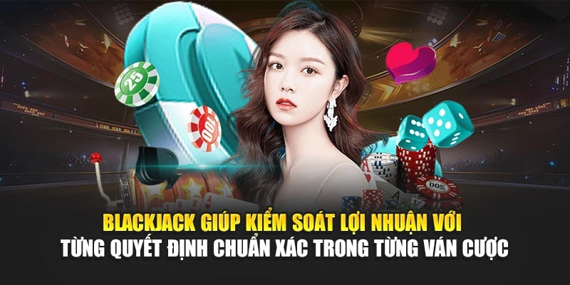 Top Game Casino Được Yêu Thích – Cược Là Có Lãi 2025 6 Blackjack giúp kiểm soát lợi nhuận với từng quyết định chuẩn xác trong từng ván cược