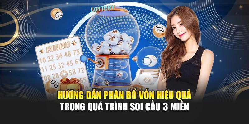 Soi Cầu 3 Miền Với Thống Kê Xác Suất Chuẩn Nhất Hiện Nay 7 Hướng dẫn phân bổ vốn hiệu quả trong quá trình soi cầu 3 miền